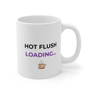 HOT FLUSH LOADING Mug | Funny Menopause Mug | Menopause Gift for Women | Tea Lover Mug | Coffee Cup | Midlife Humour