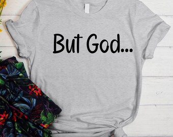 But God T-Shirt: Christian Faith Apparel, Bible Verse Tee