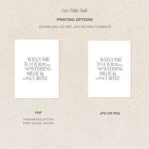 May include: Two white printable signs with the text "Welcome to our Wedding Millie & Cortez" in black text. The signs are shown with the printing options available: PDF with trim marks and bleed options, and JPG or PNG.