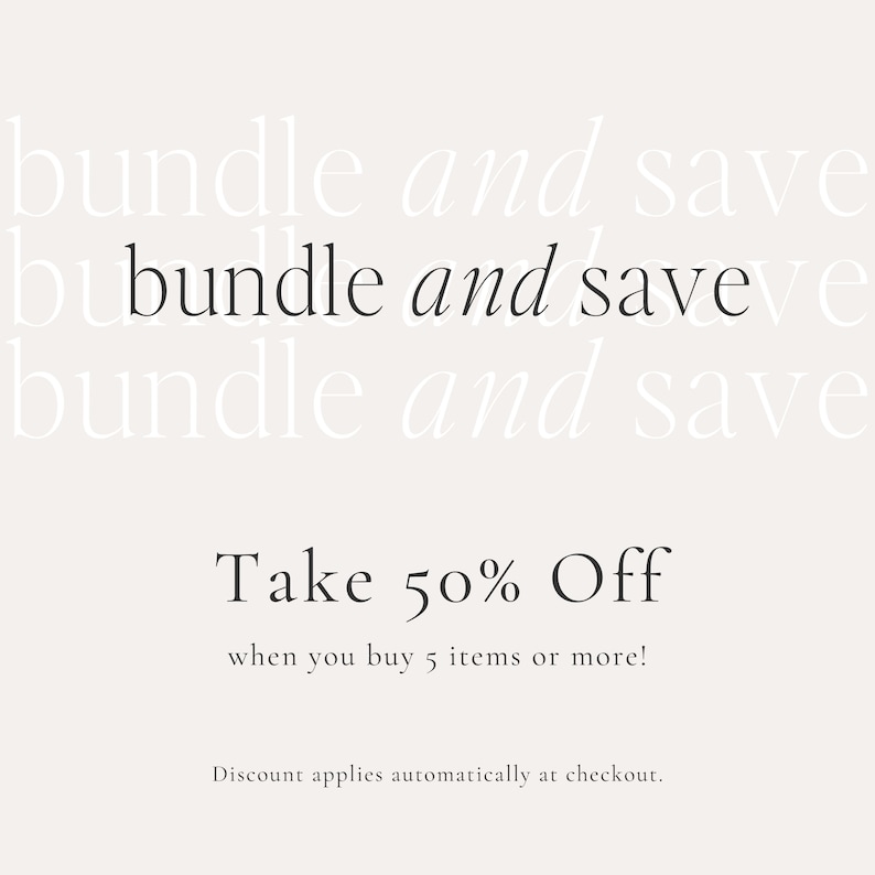 May include: Text overlay on a white background that reads "bundle and save" three times in a stacked format. Below the text, it reads "Take 50% Off when you buy 5 items or more!" and "Discount applies automatically at checkout."