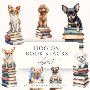 May include: A collection of watercolour illustrations featuring different dog breeds, such as a poodle and a pug, sitting on stacks of books. The image includes the text "DOG ON BOOK STACKS clipart" and "15 TRANSPARENT PNGS".