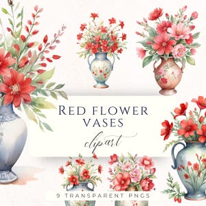 Peut inclure: Clipart à l'aquarelle présentant des vases à fleurs rouges. Les vases, de styles variés, sont remplis de fleurs rouges vibrantes et de feuillage vert. Le texte "RED FLOWER VASES clipart" est affiché sur fond blanc, avec "9 TRANSPARENT PNGS".