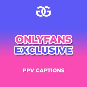 Top 1% PPV OnlyFans Captions ~ Perfect for OnlyFans, Snapchat, Telegram & Fansly!