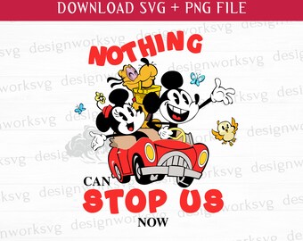 May include: A red car with Mickey Mouse, Minnie Mouse, and Pluto driving. The car has yellow headlights and a white steering wheel. The text "Nothing Can Stop Us Now" is written in red letters.