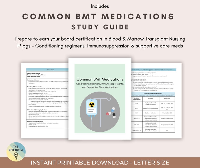 May include: A printable study guide for nurses preparing for board certification in blood and marrow transplant nursing. The guide includes information on common BMT medications, conditioning regimens, immunosuppression, and supportive care. The cover features a graphic of an IV bag with a radiation symbol and pills.
