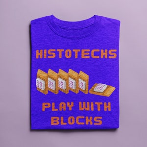 Histology shirt Histotechs play with blocks gift Unisex Heavy Cotton Tee lab week t shirt histo student gift tshirt