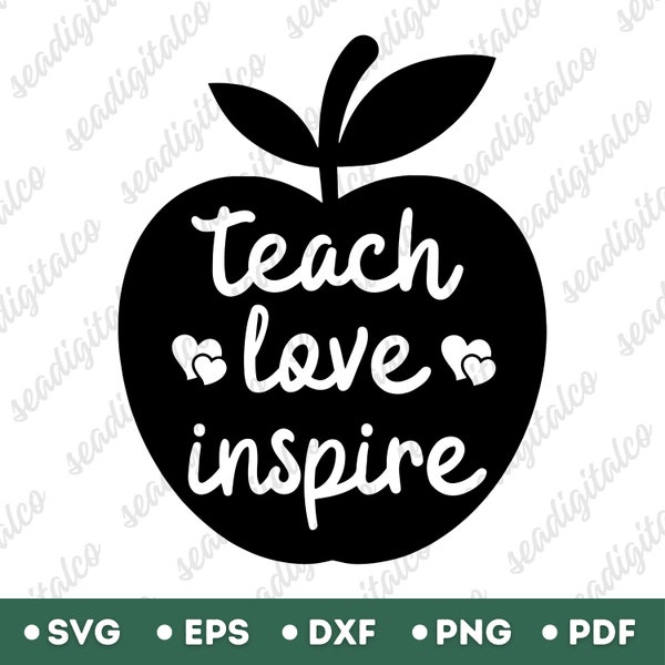Teach Love Inspire SVG, Apple Teacher Svg, Teacher Quote Svg, School Svg, Teacher Shirt, Cut File For Cricut, Vector Illustration, DXF & PNG