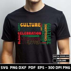 May include: Black t-shirt with a graphic design featuring the words "Culture", "History", "Celebration", "Excellence", and "Love" in red, green, and yellow. The words are arranged in a square shape.