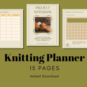 May include: A printable knitting planner with 15 pages. The cover features a photo of yarn balls and knitting needles in a basket. The text on the cover reads "Project Notebook" and "A place to plan, create, and record your projects."