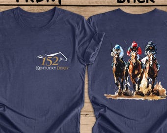 152st Run For Roses Shirt, Kentucky Derby Race 2 Sided Shirt, Churchill Downs Racing Tee, Horse Racing Lover Tee, Kentucky Race Weekend Tee