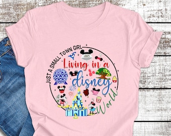 Just a Small Town Girl Living in a Disney World ,Disney World Shirt, Disney Shirt, Disney Shirts Gift, Disney Girl Tee