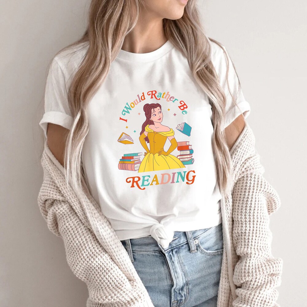 I Would Rather Be Reading Shirt, Disney Beauty And The Beast Belle Shirt, Book Lover Shirt, Disney Princess Belle Shirt, Belle Loves Book Alldaytee