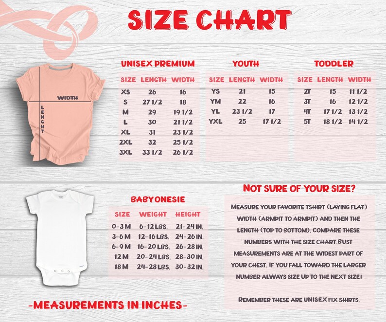 May include: Size chart for unisex, youth, and toddler t-shirts. The chart shows the length and width measurements in inches for each size. It also includes a size chart for baby onesies, showing weight and height measurements in pounds and inches.