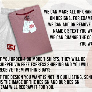 May include: A pink t-shirt with the text "KANDT APPAREL" printed on the front. The t-shirt is folded and placed on a white surface. The text "WE CAN MAKE ALL OF CHANGES ON DESIGNS. FOR EXAMPLE, WE CAN ADD OR REMOVE THE NAME OR TEXT YOU WANT, WE CAN CHANGE THE COLOR YOU WANT." is printed on the right side of the image. The text "IF YOU ORDER 4 OR MORE T-SHIRTS, THEY WILL BE SHIPPED VIA FREE EXPRESS SHIPPING AND YOU WILL RECEIVE THEM WITHIN 3 DAYS." is printed below the t-shirt. The text "IF THE DESIGN YOU WANT IS NOT IN OUR LISTING, SEND US THE IMAGE OF THE DESIGN AND OUR DESIGN TEAM WILL REDRAW IT FOR YOU." is printed below the previous text.