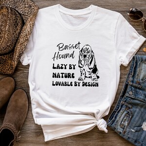 Basset Hound T-Shirt Basset Dog Owner Tee Basset Lover Quirky Dog Shirt Pet Humor Apparel Funny Dog Lover Gift Basset Hound Pet Gift