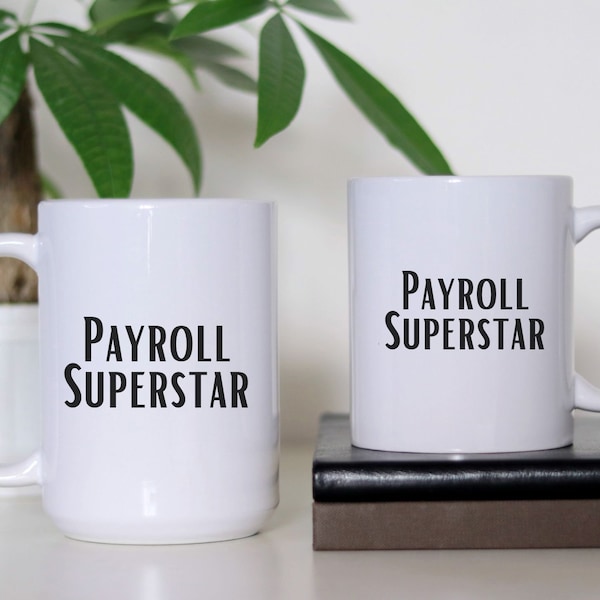 Payroll Superstar Ceramic Mug 11oz or 15oz , Morning Coffee, Tea Lover Cup, Gift For Coworker, Payroll Department, Human Resources