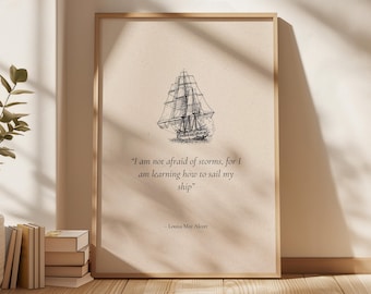 Louisa May Alcott "I Am Not Afraid Of Storms" Quote Print: Little Women Literary Art