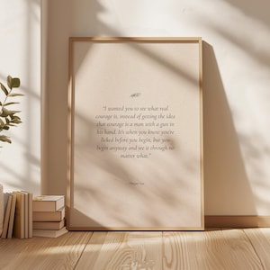 Harper Lee "Ich wollte, dass du siehst, was wirklich Mut ist" | Töte einen Spottvogel | Poesie Drucke | Zitate aus Büchern | Literatur Kunst Geschenke