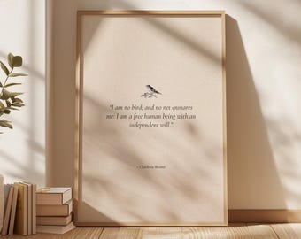 Jane Eyre "I Am No Bird" quote print: Charlotte Brontë literaire kunst