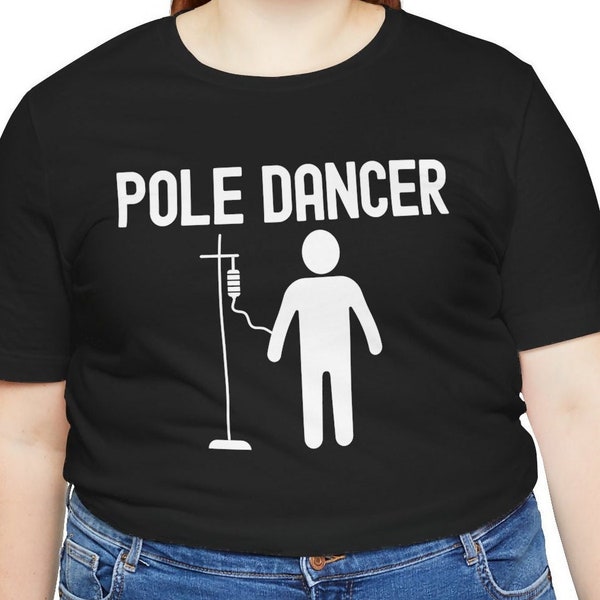 Pole Dancer Shirt, Funny Cancer Shirt, Cancer Support Shirt, Chemo Gift, Cancer Survivor Shirt, Chemo Shirt, Sarcastic Cancer Chemo Patient