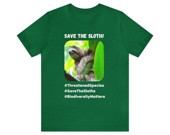 Save the Sloth! (Endangered Species) | Unisex Jersey Short Sleeve Tee for Environmentally Conscious Nature Lovers | Great Gift Idea