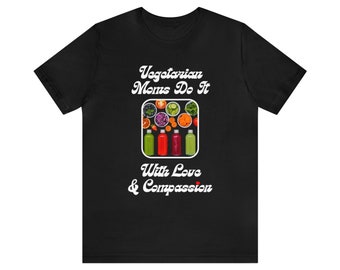 Vegetarian Moms (Mothers) Do It With Love & Compassion | Unisex Jersey Short Sleeve T Promoting Environmentalism and a Plant-Based Diet v1b