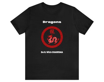 Dragons Do It With Charisma (Chinese Zodiac) | Year of the Dragon: Chinese Character/Papercut-Style Design | Unisex Jersey Short Sleeve T v2