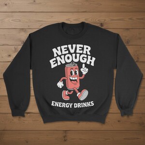 Energy Drinks Sweatshirt, Funny Energy Drink Sweatshirts, Energy Drink Crewneck Sweater, Energy Drink Sweaters, Energy Drink Gift afbeelding 1