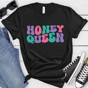 Honey Queen, Funny Honey T-shirt for Women, Women&#39;s Honey Shirt, Honey Lover Shirts, I Love Honey