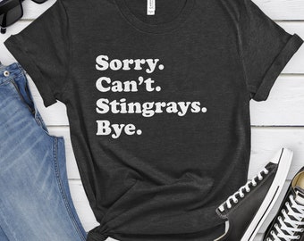 Funny Stingray T-Shirt, Stingray Gift, Stingrays Shirt for Men or Women, I Love Stingrays, Sarcastic Stingray Shirts