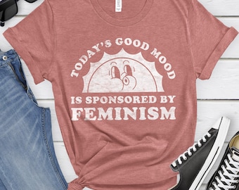 Feminism Shirt, Funny Feminist Gift, Feminist T-shirt for Men or Women, I Love Feminism, I Heart Feminism
