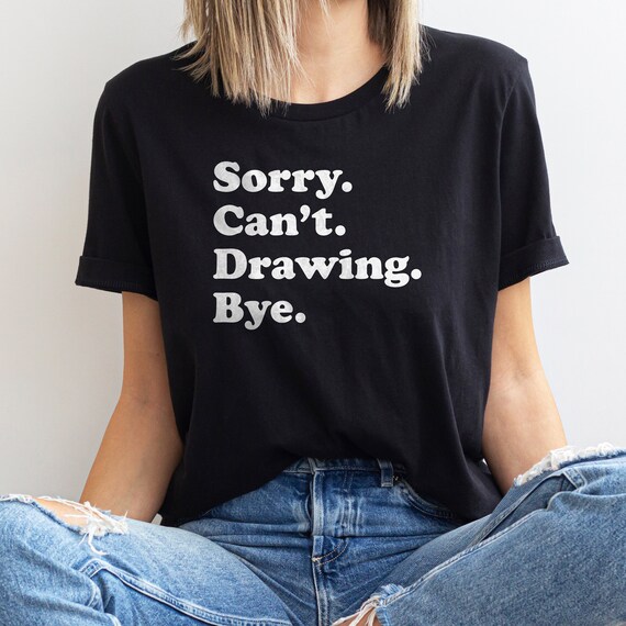 Funny Drawing T-shirt, Drawing Gift, Artist Shirt for Men or Women