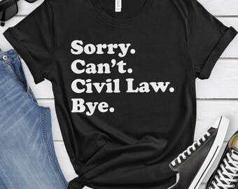 Funny Civil Lawyer T-Shirt, Civil Law Gift, Civil Lawyer Shirt for Men or Women, I Practice Civil Law, Sarcastic Civil Law Shirts