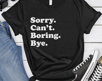 Funny Bored Person T-Shirt, Boring Gift, Bored Person Shirt for Men or Women, I Find Things Boring, Sarcastic Boring Shirts