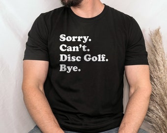 Funny Disc Golf T-Shirt, Disc Golf Gift, Disc Golf Shirt for Men or Women, I Love Disc Golf, Sarcastic Disc Golf Shirts