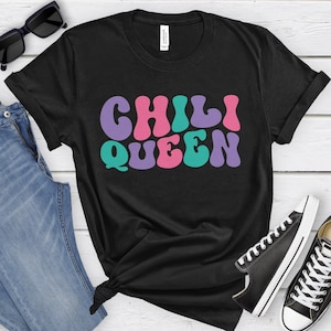 Chili Queen, Funny Chili T-shirt for Women, Women&#39;s Chili Shirt, Chili Lover Shirts, I Love Chilis