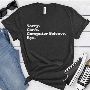 Funny Computer Scientist T-Shirt, Computer Science Gift, Computer Scientist Shirt for Men or Women, I Love Computer Science