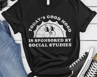 Social Studies Shirt, Funny Social Studies Gift, Social Studies T-shirt for Men or Women, I Love Social Studies, I Heart Social Studies