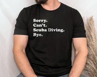 Funny Scuba Diving T-Shirt, Scuba Diver Gift, Scuba Diving Shirt for Men or Women, I Love Scuba Diving, Sarcastic Scuba Diving Shirts