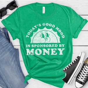 Money Shirt, Funny Financial Gift, Financial T-shirt for Men or Women, I Love Money, I Heart Money