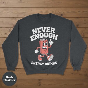 Energy Drinks Sweatshirt, Funny Energy Drink Sweatshirts, Energy Drink Crewneck Sweater, Energy Drink Sweaters, Energy Drink Gift afbeelding 5