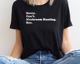 Funny Mushroom Hunter T-Shirt, Mushroom Hunting Gift, Mushroom Hunter Shirt for Men or Women, I Love Mushrooms, Mushroom Hunting Tee