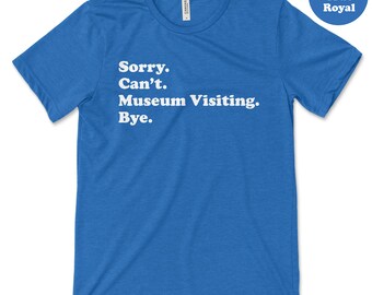 Funny Museum Visitor T-shirt, Museum Visiting Gift, Museum