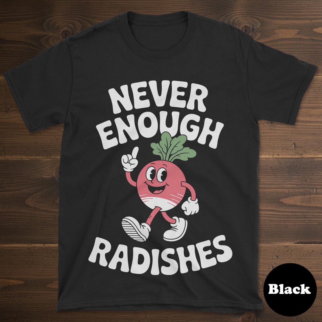 Radish T-shirt, Funny Radish Shirt, Radish Shirts for Men or Women