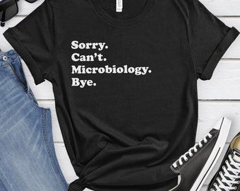 Funny Microbiologist T-Shirt, Microbiology Gift, Microbiologist Shirt for Men or Women, I Love Microbiology, Sarcastic Microbiology Shirts