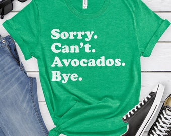 Funny Avocado Lover T-Shirt, Avocados Gift, Avocado Lover Shirt for Men or Women, I Love Avocados, Sarcastic Avocados Shirts