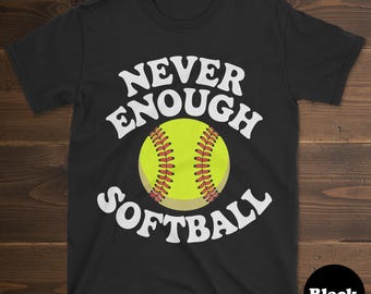 Softbolltröja, rolig softbollgåva, softbollt-t-shirt för män eller kvinnor, jag älskar softboll, aldrig tillräckligt med softboll, softbolltröja