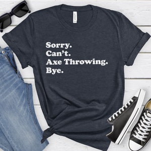 Funny Axe Throwing T-Shirt, Axe Throwing Gift, Axe Throwing Shirt for Men or Women, I Love Axe Throwing, Sarcastic Axe Throwing Shirts