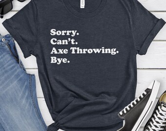 Funny Axe Throwing T-Shirt, Axe Throwing Gift, Axe Throwing Shirt for Men or Women, I Love Axe Throwing, Sarcastic Axe Throwing Shirts