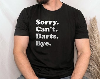 Funny Darts T-Shirt, Darts Gift, Dart Shirt for Men or Women, I Love Darts, Sarcastic Darts Shirts